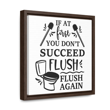 If At First You Don't Succeed Canvas Wraps, Square Frame