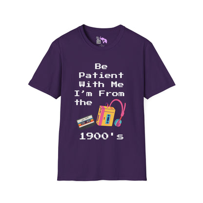 Please Be Patient With Me I'm From The 1900's T-shirt