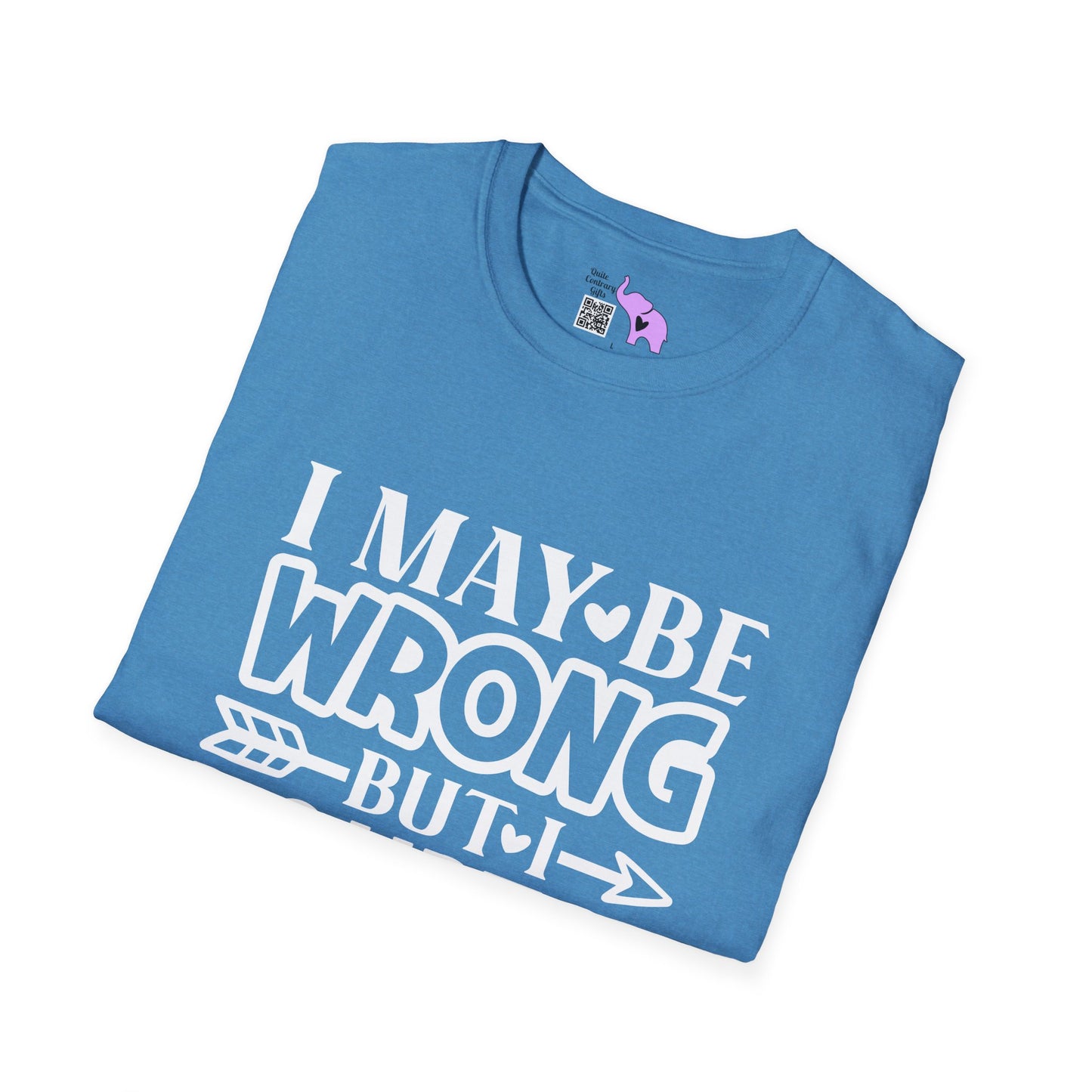 I May Be Wrong But I Doubt It Adult T-shirt