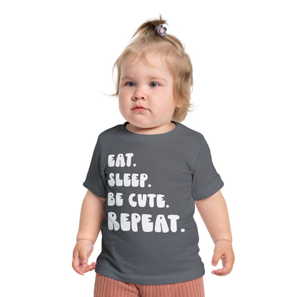 ""Eat Sleep Be Cute Repeat Infant T-Shirt