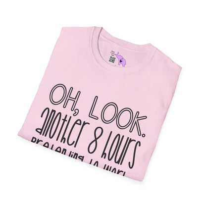 Oh Look Another 8 Hours Pretending To Work Adult T-shirt