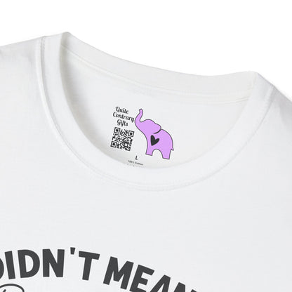 I Didn't Mean To Push All Your Buttons... Adult T-shirt