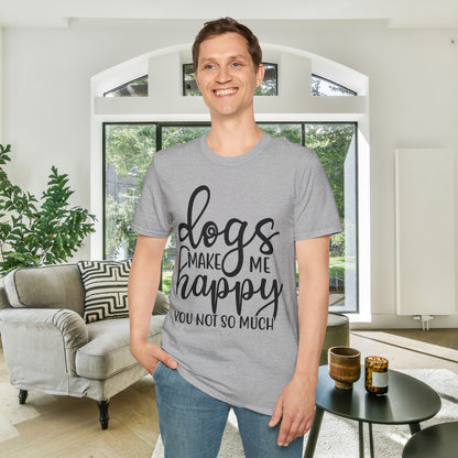 Dogs Make Me Happy You Not So Much Adult T-shirt