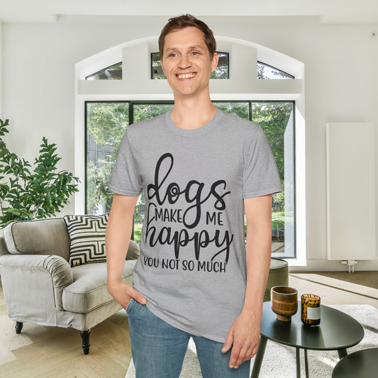 Dogs Make Me Happy You Not So Much Adult T-shirt