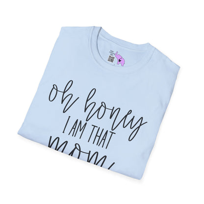 Oh Honey I Am That Mom Adult T-shirt