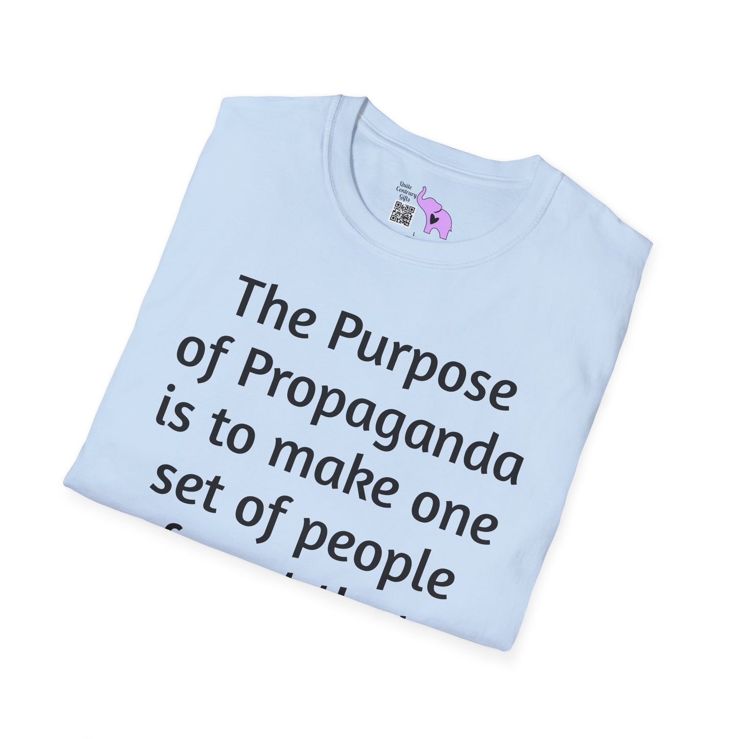 The Purpose of Propaganda... Adult T-shirt
