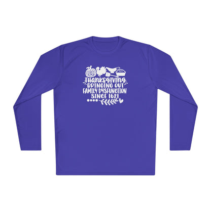 Thanksgiving Bringing Out Family Dysfunction Since 1671 Adult Long Sleeve Tee