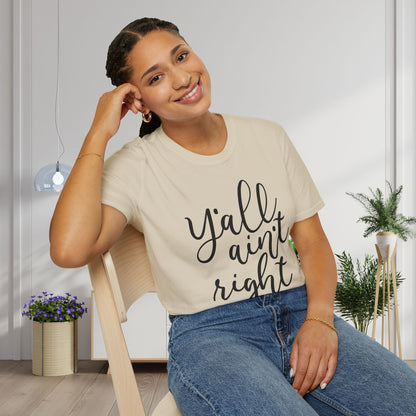 Y'all Aint Right Adult T-shirt