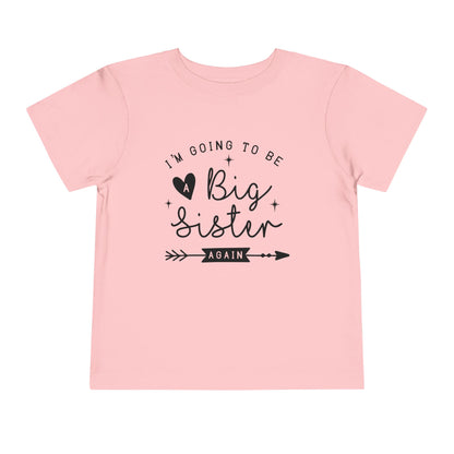 I'm Going to be a Big Sister Again Toddler Tee