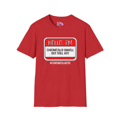 Hello, I'm Chronically Unwell But Still Hot Adult T-shirt