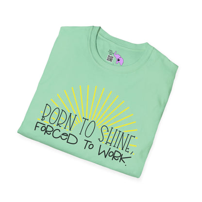 Born To Shine Forced To Work Adult T-shirt