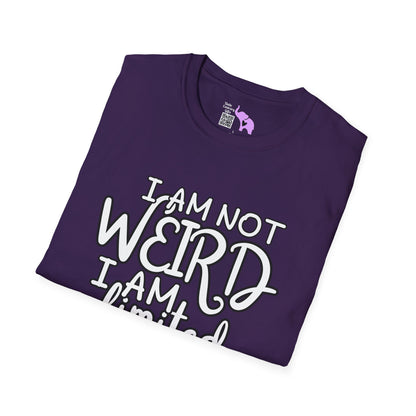 I Am Not Weird I Am Limited Edition Adult T-shirt