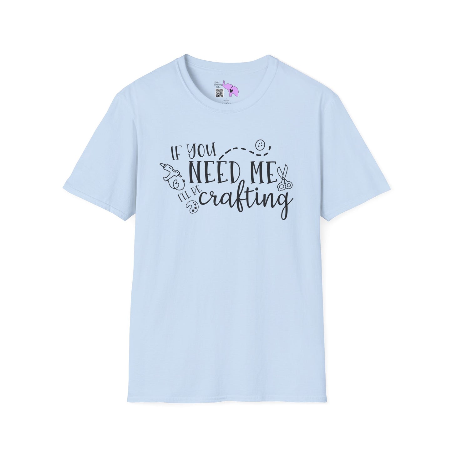 If You Need Me I'll Be Crafting Adult T-shirt