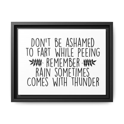 Don't Be Ashamed To Fart While Peeing... Framed Canvas Bathroom Art