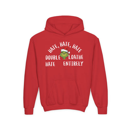 Hate, Hate, Hate, Double Hate, Loathe Entirely-Grinch Youth Hoodie