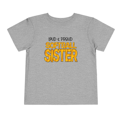 ""Loud & Proud Softball Sister Toddler Tee