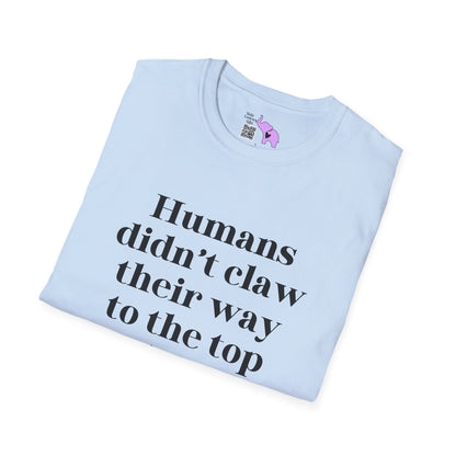 Humans Didn't Claw Their Way To The Top of The Food Chain To Eat Salad Adult T-shirt