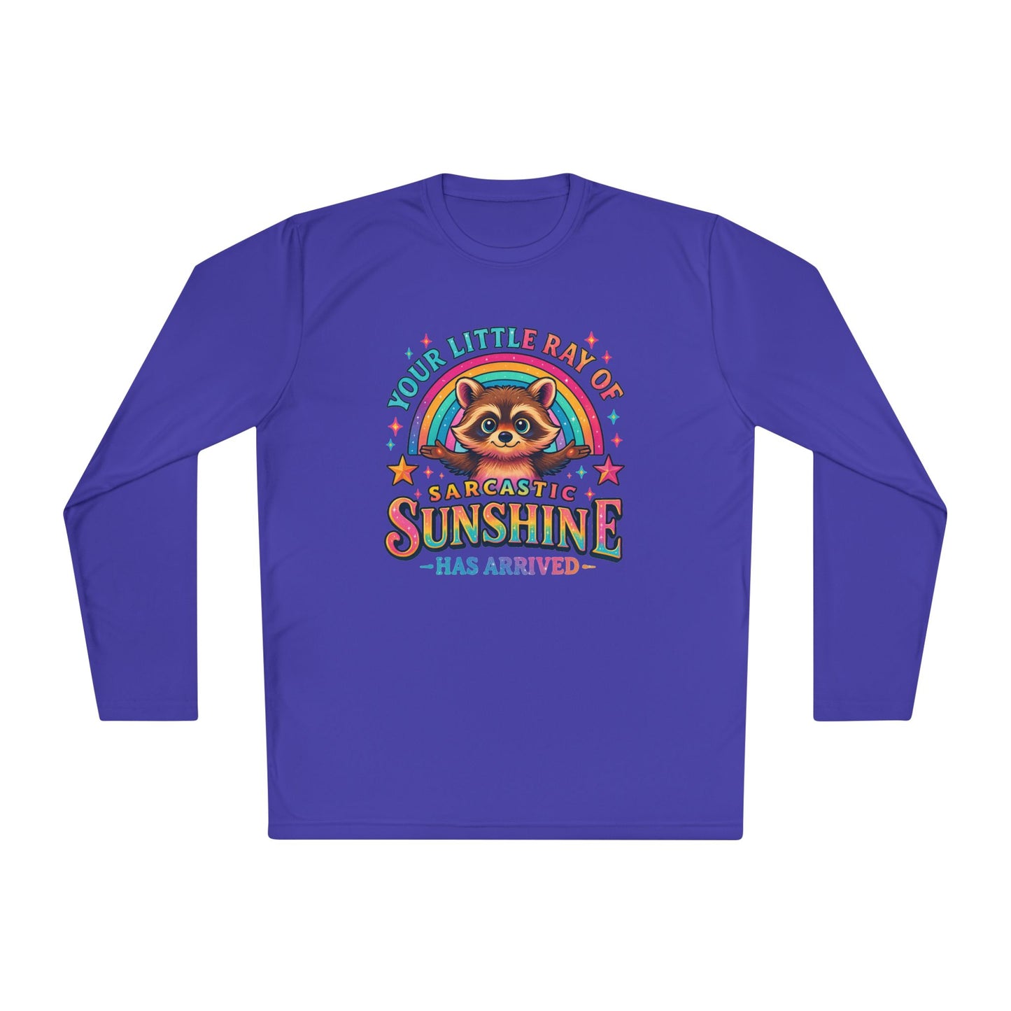 Your Little Ray of Sarcastic Sunshine Has Arrived (Racoon) Adult Long Sleeve Tee