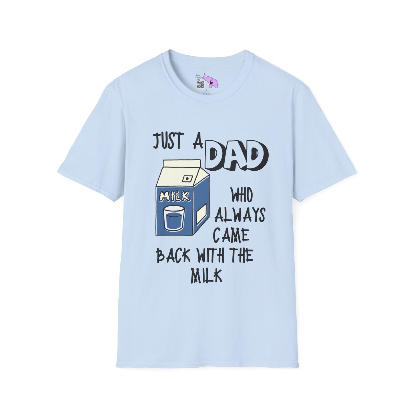 Just A Dad Who Always Came Back With The Milk Adult T-shirt