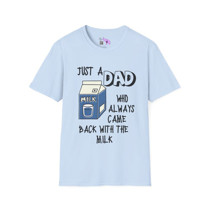Just A Dad Who Always Came Back With The Milk Adult T-shirt