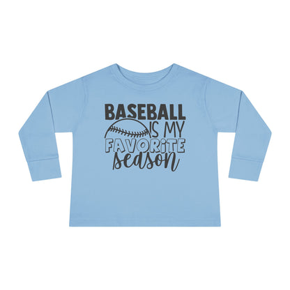 Baseball Is My Favorite Seaseon Toddler Long Sleeve Tee