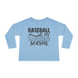 Baseball Is My Favorite Seaseon Toddler Long Sleeve Tee