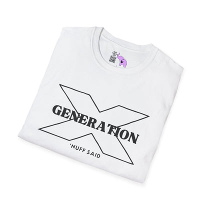 Generation X 'Nuff Said Adult T-shirt