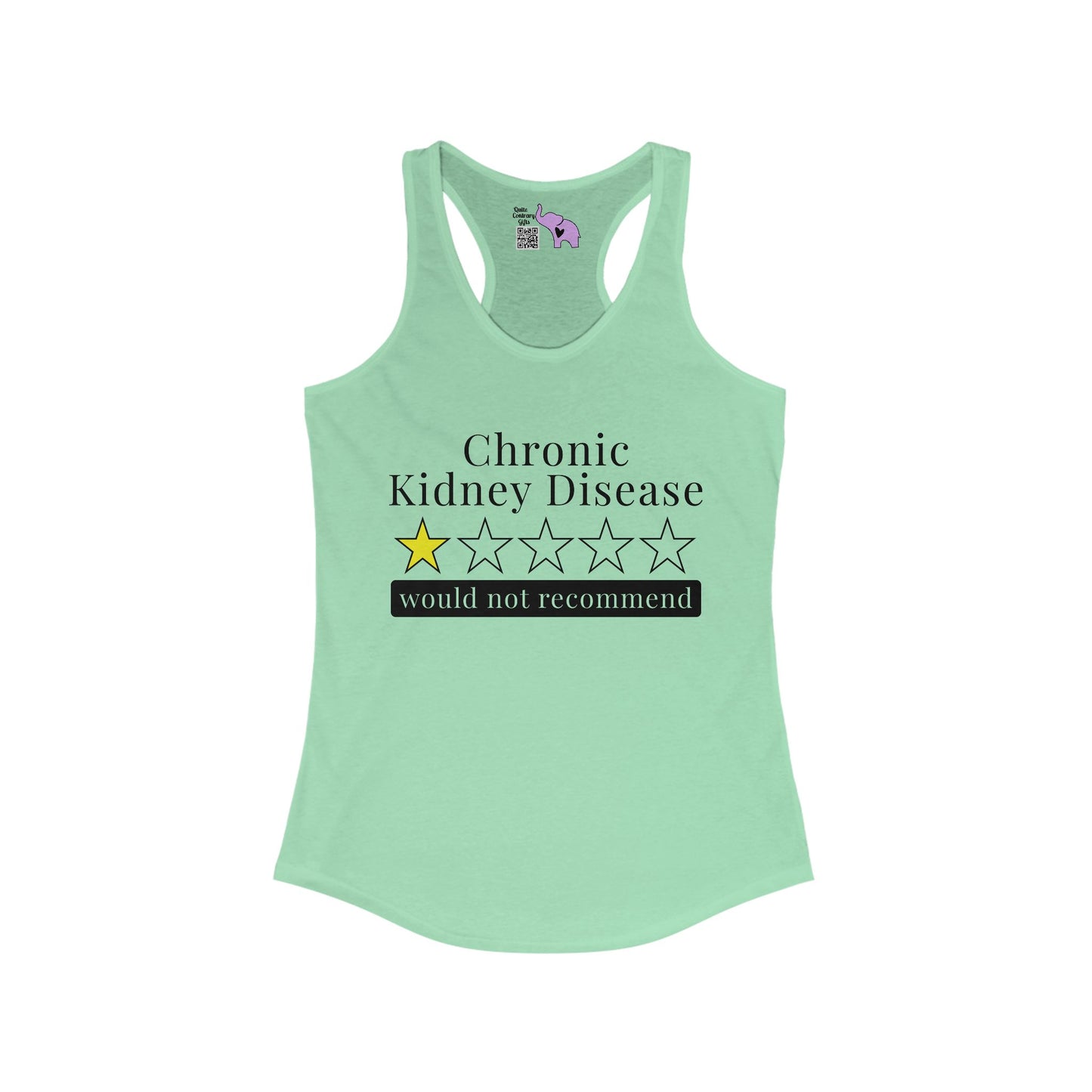 Chronic Kidney Disease 1 Star Would Not Recommend Women's Ideal Racerback Tank