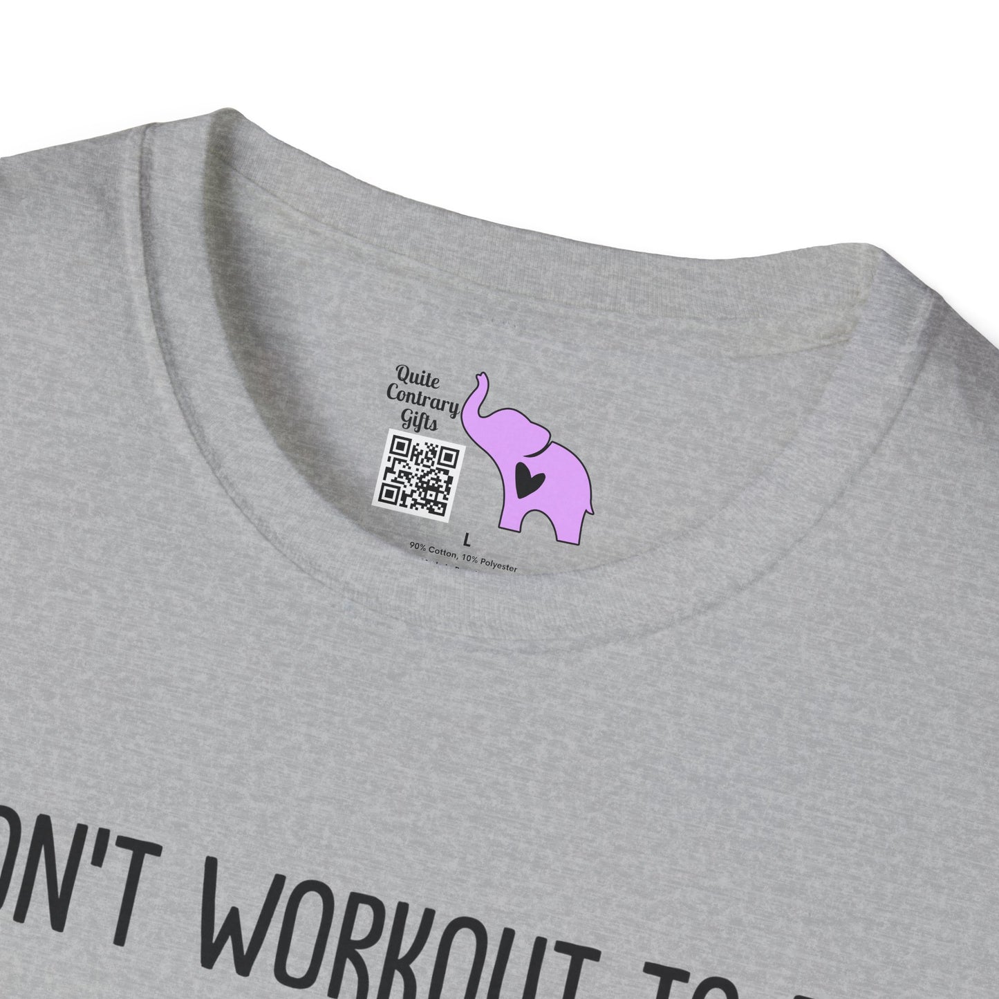 I Don't Workout To Be... Adult T-shirt