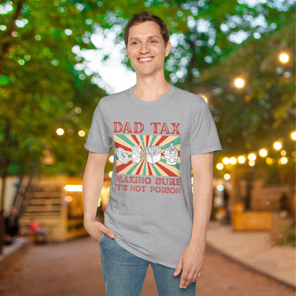 Dad Tax Making Sure It's Not Poison Adult T-shirt
