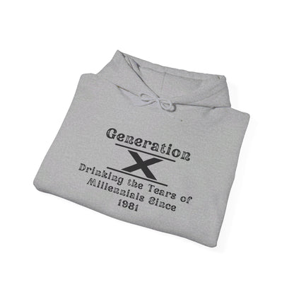 Generation X Drinking The Tears of Millennials Since 1981  Heavy Blend™ Hooded Sweatshirt