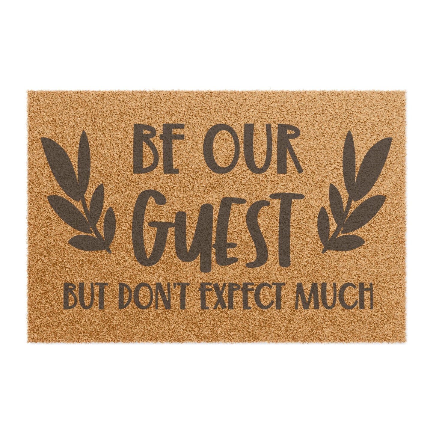 Be Our Guest But Don't Expect Much Coconut Fiber Doormat