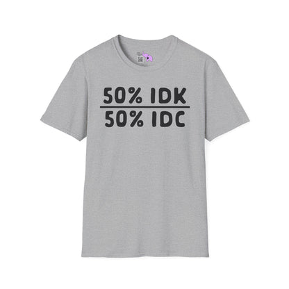 50% IDK 50% IDC Adult T-shirt