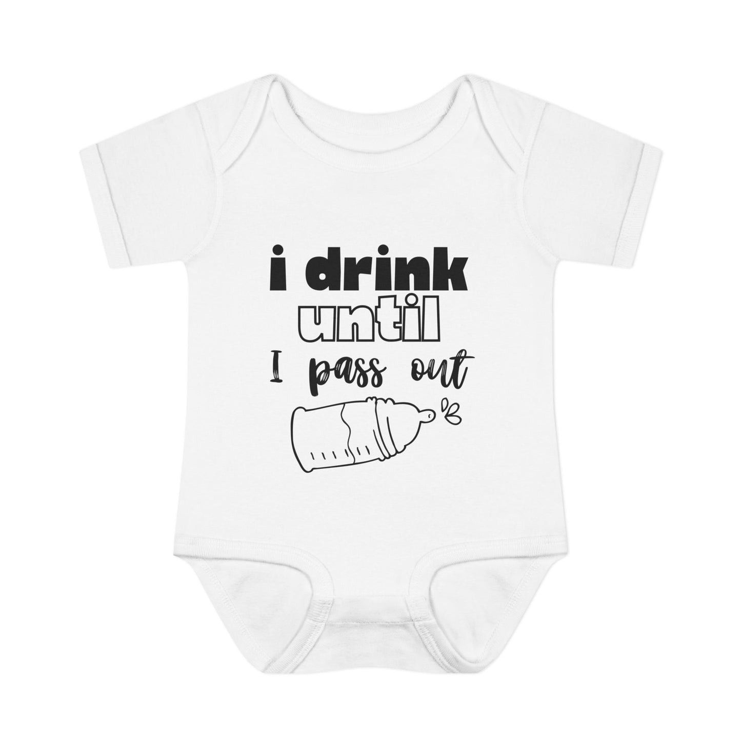 I Drink Until I Pass Out Infant Baby Rib Bodysuit