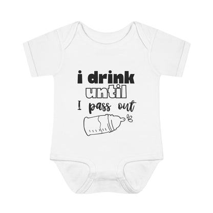 I Drink Until I Pass Out Infant Baby Rib Bodysuit