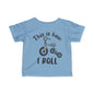 ""This Is How I Roll (Tricycle) Infant Soft T-Shirt