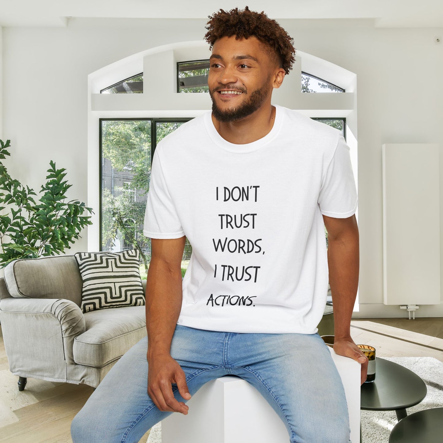 I Don't Trust Words, I Trust Actions Adult T-shirt