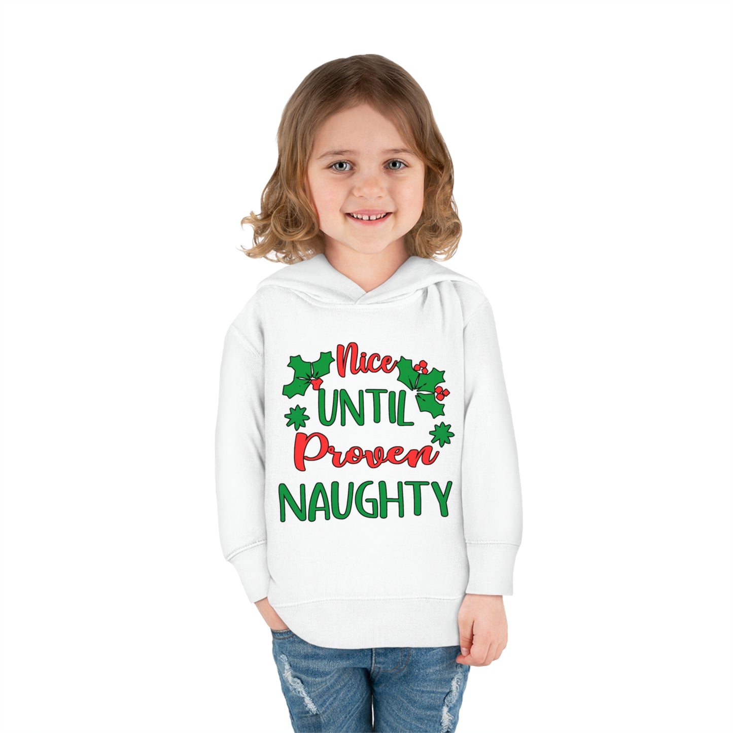 Nice Until Proven Naughty Toddler Pullover Fleece Hoodie