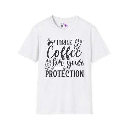 I Drink Coffee For Your Protection Adult T-shirt