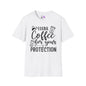 I Drink Coffee For Your Protection Adult T-shirt