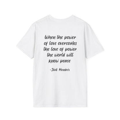 ""When the Power of Love Overcomes the Love of Power, the World Will Know Peace Adult T-shirt