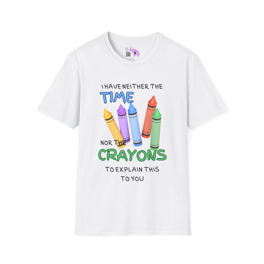 I Have Neither The Time Nor The Crayons To Explain This To You Adult T-shirt