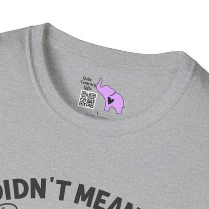 I Didn't Mean To Push All Your Buttons... Adult T-shirt