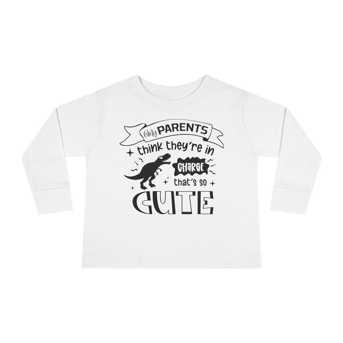 My Parents Think They're In Charge That's So Cute Toddler Long Sleeve Tee