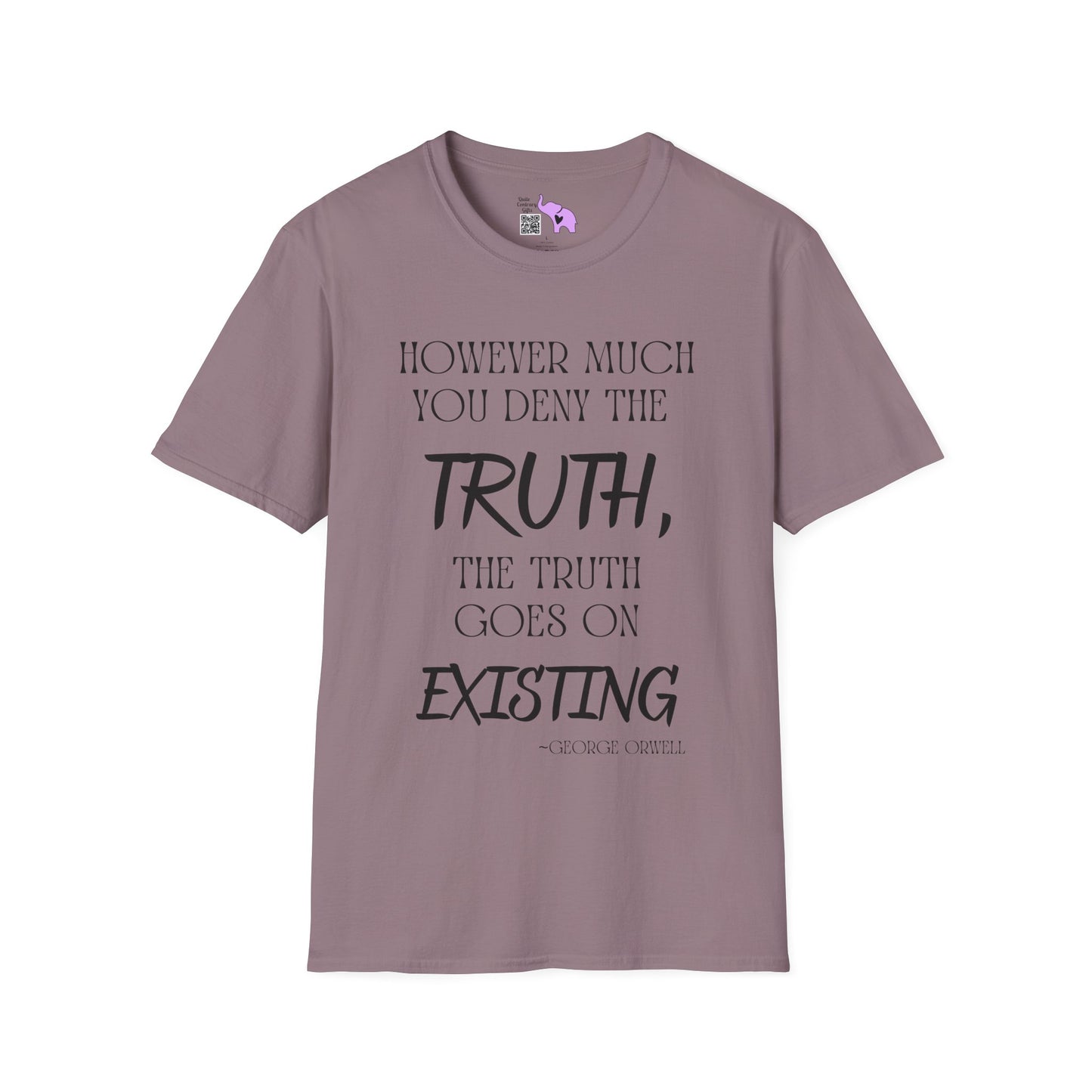 However Much You Deny The Truth, the Truth Goes On Existing Adult T-shirt