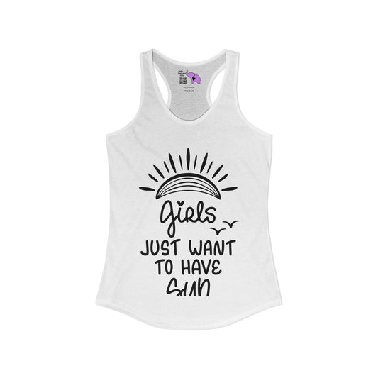 Girls Just Wanna Have Sun Women's Ideal Racerback Tank