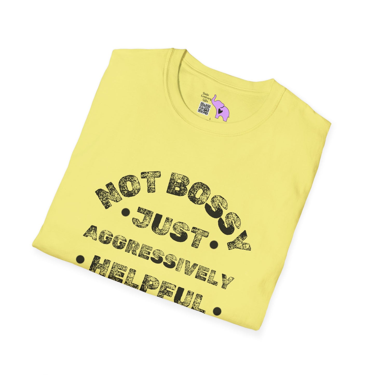 Not Bossy Just Aggressively Helpful T-shirt