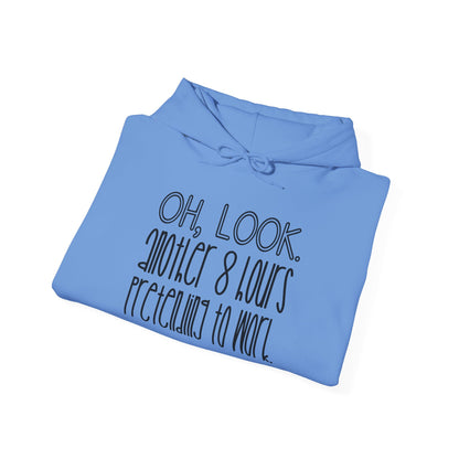 Oh Look Another 8 Hours Pretending To Work Adult Heavy Blend™ Hoodie