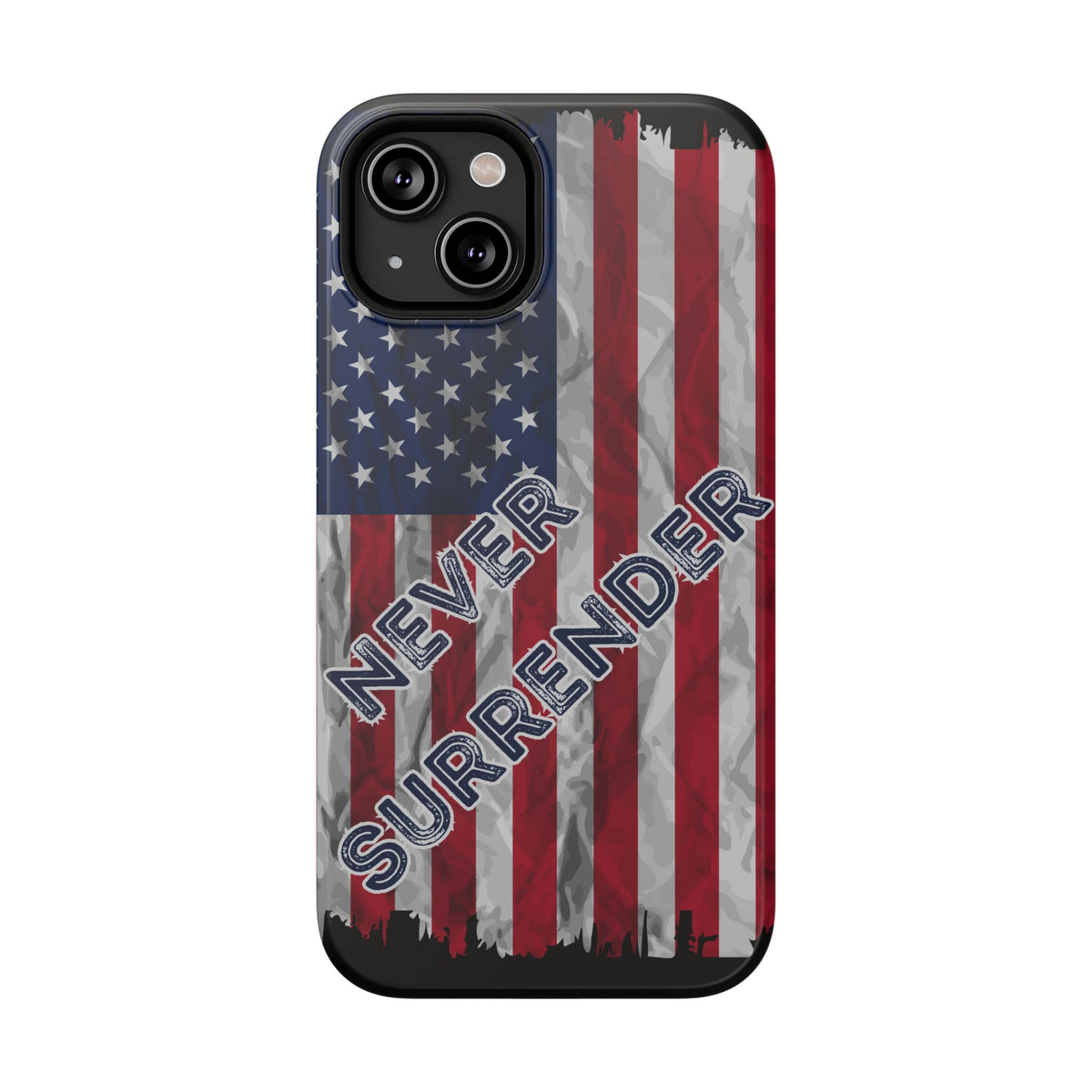 Never Surrender American Flag Impact-Resistant Cases