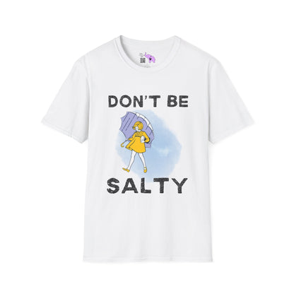 Don't Be Salty Adult T-shirt